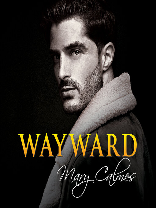 Title details for Wayward by Mary Calmes - Available